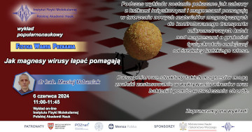 Plakat wykładu z cyklu Fizyka Warta Poznania pt. Jak magnesy wirusy łapać pomagają